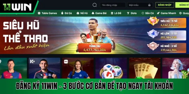 Đăng ký 11Win - 3 bước cơ bản để tạo ngay tài khoản
