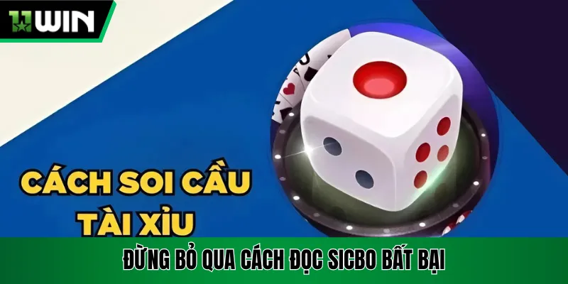 Đừng bỏ qua cách đọc Sicbo bất bại