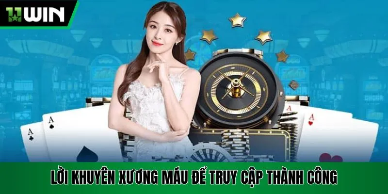 Lời khuyên xương máu để truy cập thành công