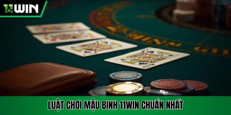 Luật chơi Mậu binh 11win chuẩn nhất