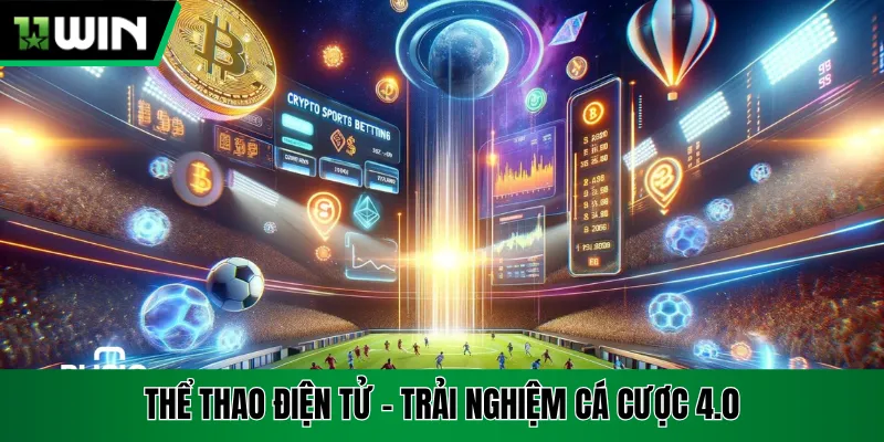 Thể Thao Điện Tử 11win - Sân Chơi Cạnh Tranh, Đỉnh Cao